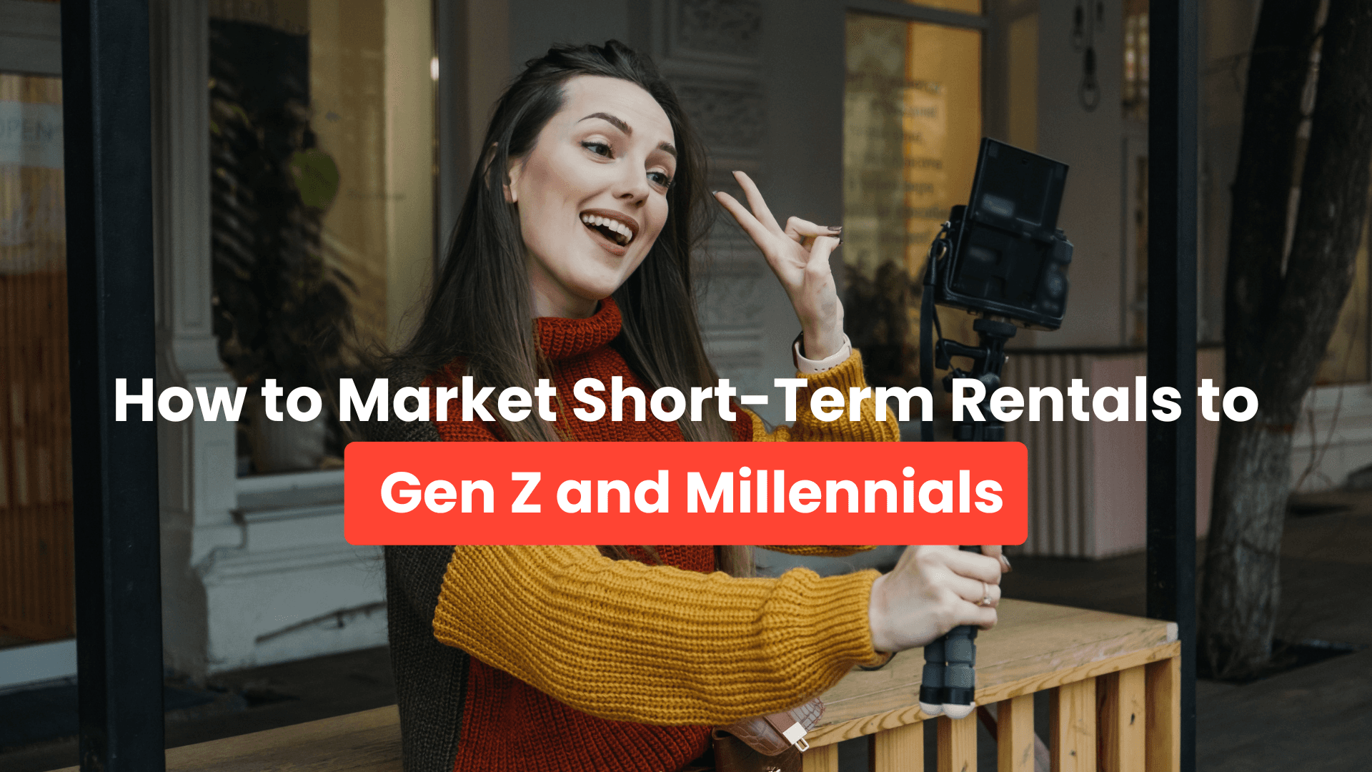 How to Market Short-Term Rentals to Gen Z and Millennials